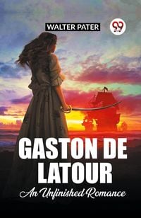 Produktbild: Gaston De Latour An Unfinished Romance