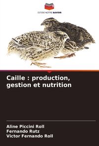 Produktbild: Caille : production, gestion et nutrition