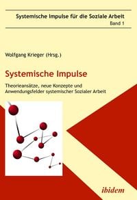 Produktbild: Systemische Impulse. Theorieans&auml;tze, neue Konzepte und Anwendungsfelder systemischer Sozialer Arbeit