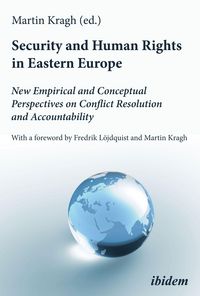 Produktbild: Security and Human Rights in Eastern Europe: New Empirical and Conceptual Perspectives on Conflict Resolution and Accountability