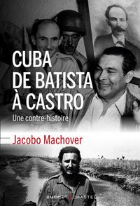 Produktbild: Cuba de Batista &agrave; Castro : une contre-histoire