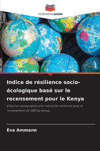 Produktbild: Indice de r&eacute;silience socio-&eacute;cologique bas&eacute; sur le recensement pour le Kenya