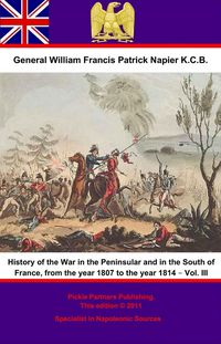 Produktbild: History Of The War In The Peninsular And In The South Of France, From The Year 1807 To The Year 1814 - Vol. III