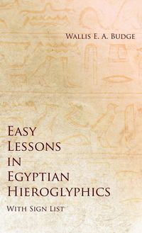 Produktbild: Easy Lessons in Egyptian Hieroglyphics with Sign List