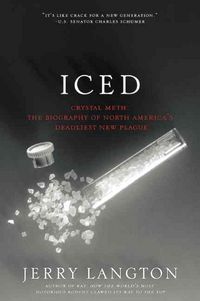 Produktbild: Iced: Crystal Meth: The Biography of North America's Deadliest New Plague