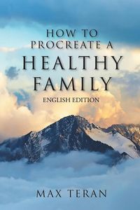 Produktbild: How To Procreate A Healthy Family (English Edition)