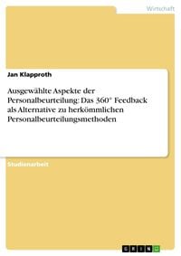 Produktbild: Ausgew&auml;hlte Aspekte der Personalbeurteilung: Das 360&deg; Feedback als Alternative zu herk&ouml;mmlichen Personalbeurteilungsmethoden