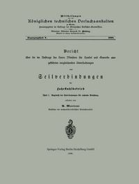 Produktbild: Bericht &uuml;ber die im Auftrage des Herrn Ministers f&uuml;r Handel und Gewerbe ausgef&uuml;hrten vergleichenden Untersuchungen von Seilverbindungen f&uuml;r Fahrstuhlbetrieb