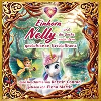 Produktbild: Einhorn Nelly und die Suche nach dem gestohlenen Kristallherz