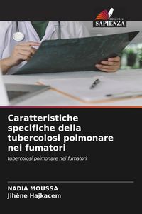 Produktbild: Caratteristiche specifiche della tubercolosi polmonare nei fumatori