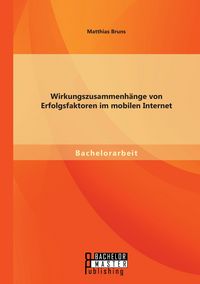 Produktbild: Wirkungszusammenh&auml;nge von Erfolgsfaktoren im mobilen Internet