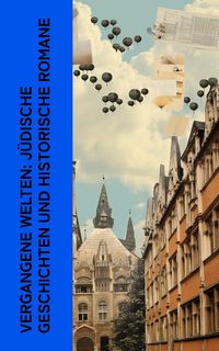 Produktbild: Vergangene Welten: J&uuml;dische Geschichten und historische Romane