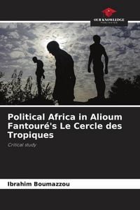 Produktbild: Political Africa in Alioum Fantour&eacute;'s Le Cercle des Tropiques