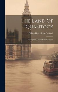 Produktbild: The Land Of Quantock: A Descriptive And Historical Account