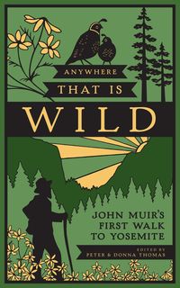 Produktbild: Anywhere That Is Wild: John Muir's First Walk to Yosemite