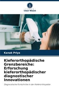 Produktbild: Kieferorthop&auml;dische Grenzbereiche: Erforschung kieferorthop&auml;discher diagnostischer Innovationen