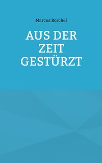 Produktbild: Aus der Zeit gest&uuml;rzt