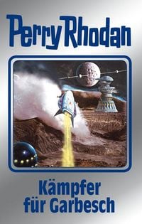 Produktbild: Perry Rhodan 115: K&auml;mpfer f&uuml;r Garbesch (Silberband)