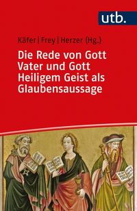 Produktbild: Die Rede von Gott Vater und Gott Heiligem Geist als Glaubensaussage