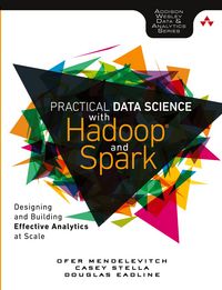 Produktbild: Practical Data Science with Hadoop and Spark: Designing and Building Effective Analytics at Scale