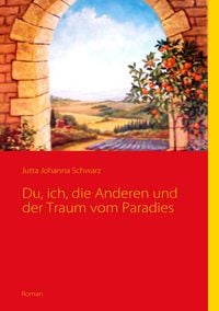 Produktbild: Du, ich, die Anderen und der Traum vom Paradies