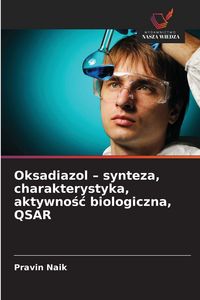 Produktbild: Oksadiazol - synteza, charakterystyka, aktywno&iquest;&iquest; biologiczna, QSAR
