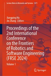 Produktbild: Proceedings of the 2nd International Conference on the Frontiers of Robotics and Software Engineering (FRSE 2024)