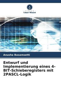 Produktbild: Entwurf und Implementierung eines 4-BIT-Schieberegisters mit 2PASCL-Logik