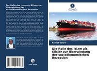 Produktbild: Die Rolle des Islam als Elixier zur &Uuml;berwindung der sozio&ouml;konomischen Rezession