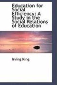 Produktbild: Education for Social Efficiency: A Study in the Social Relations of Education