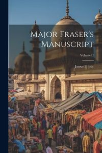 Produktbild: Major Fraser's Manuscript; Volume II