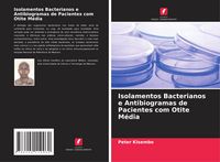 Produktbild: Isolamentos Bacterianos e Antibiogramas de Pacientes com Otite M&eacute;dia