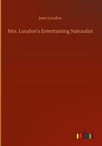 Produktbild: Mrs. Loudon's Entertaining Naturalist