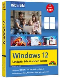 Produktbild: Windows 12 Bild f&uuml;r Bild erkl&auml;rt - das neue Windows 12. Anleitung in Bildern erkl&auml;rt.