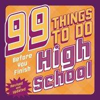Produktbild: 99 Things to Do Before You Finish High School (Revised and Updated)
