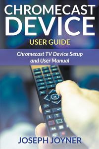 Produktbild: Chromecast Device User Guide