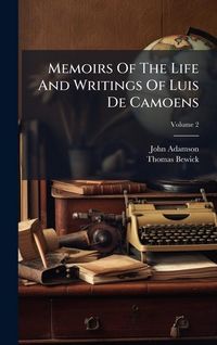 Produktbild: Memoirs Of The Life And Writings Of Luis De Camoens