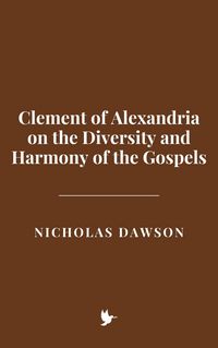 Produktbild: Clement of Alexandria on the Diversity and Harmony of the Gospels