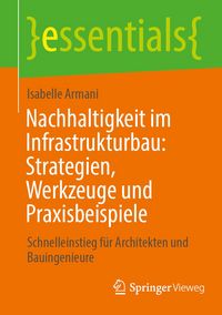 Produktbild: Nachhaltigkeit im Infrastrukturbau: Strategien, Werkzeuge und Praxisbeispiele