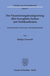 Produktbild: Der Finanzierungsleasingvertrag &uuml;ber bewegliche Sachen mit Nichtkaufleuten.