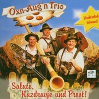 Produktbild: Oxn-Aug'n Trio: Salute,Nazdravie und Prost !
