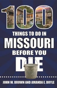 Produktbild: 100 Things to Do in Missouri Before You Die