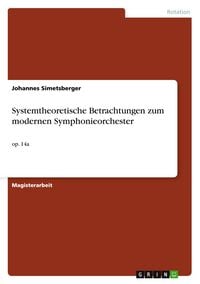Produktbild: Systemtheoretische Betrachtungen zum modernen Symphonieorchester