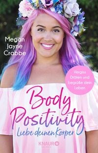 Body Positivity - Liebe deinen Körper von Megan Jayne Crabbe