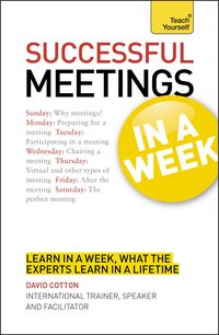 Produktbild: Cotton, D: Successful Meetings in a Week: Teach Yourself