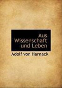 Bild vom Artikel Aus Wissenschaft Und Leben vom Autor Adolf von Harnack