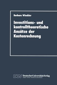 Produktbild: Investitions- und kontrolltheoretische Ans&auml;tze der Kostenrechnung