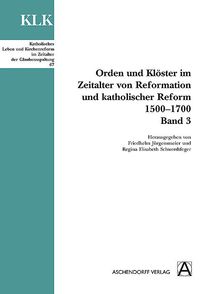 Orden und Klöster im Zeitalter von Reformatoin und Katholischer Reform 1500-1700 Friedhelm Jürgensmeier