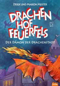 Drachenhof Feuerfels - Band 3 Marion Meister