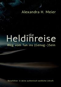 Produktbild: Die Heldinreise - Weg vom Tun ins (Genug-)Sein